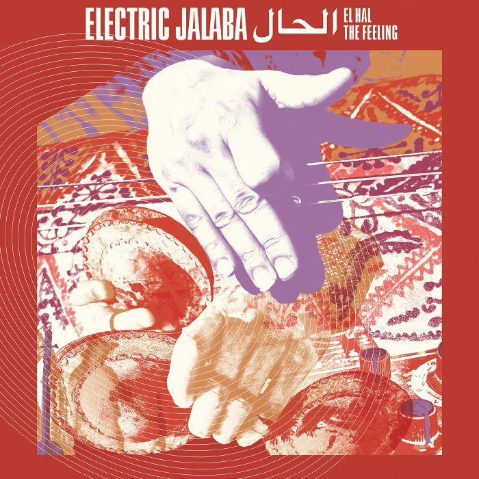 Electric Jalaba – الحال El Hal / The Feeling
