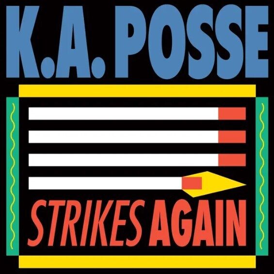 K.A. Posse - Strikes Again