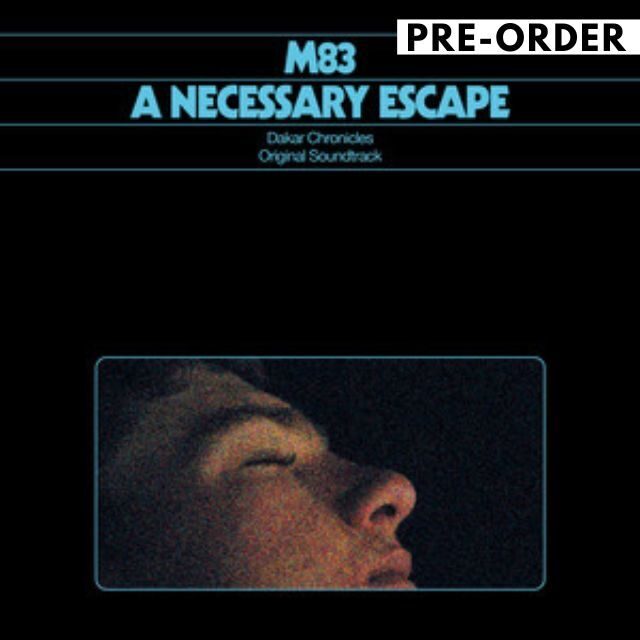 M83 - Necessary Escape: Dakar Chronicles
