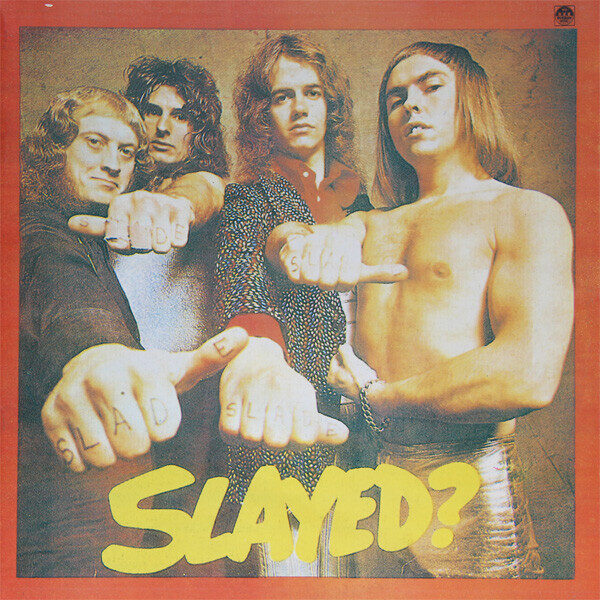 Slade – Slayed?