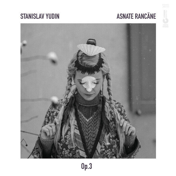 Stanislav Yudin / Asnate Rancāne – Op.3 