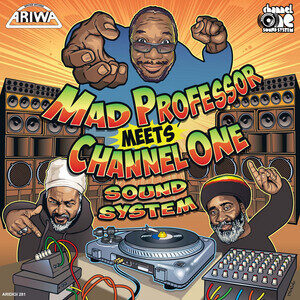 Mad Professor – Mad Professor Meets Channel One Sound System