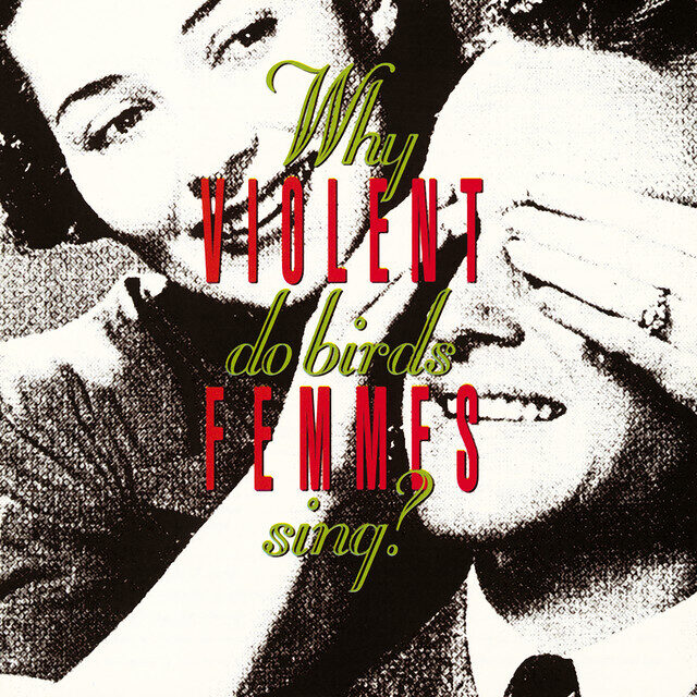 Violent Femmes – Why Do Birds Sing?