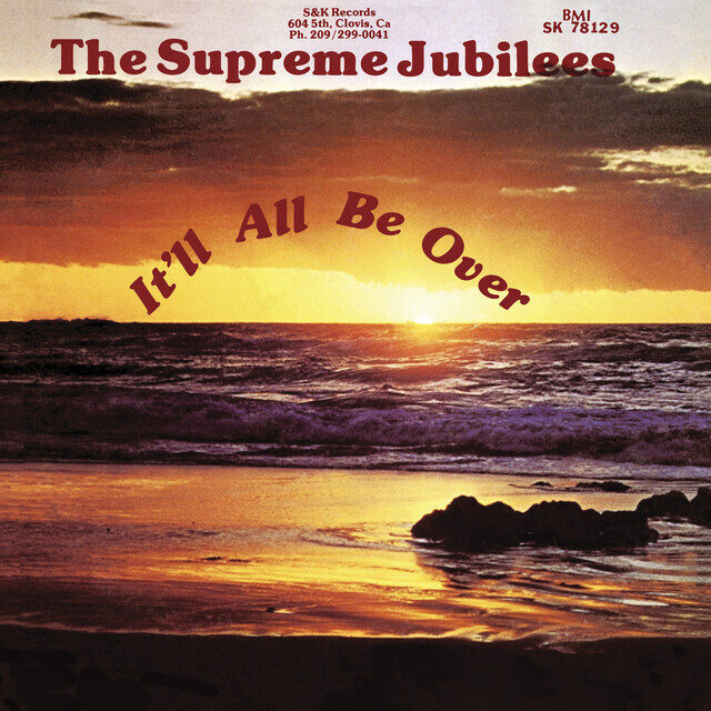 The Supreme Jubilees – It'll All Be Over