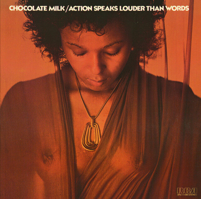 Chocolate Milk – Action Speaks Louder Than Words