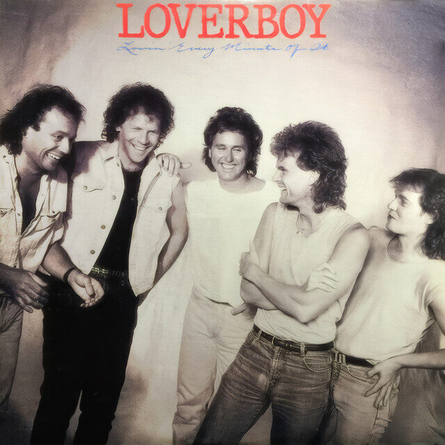 Loverboy – Lovin' Every Minute Of It