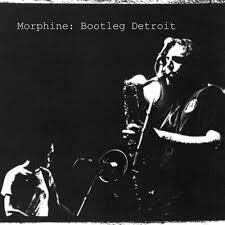 Morphine – Bootleg Detroit (RSD)