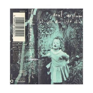 Soul Asylum – Let Your Dim Light Shine (KASETE)