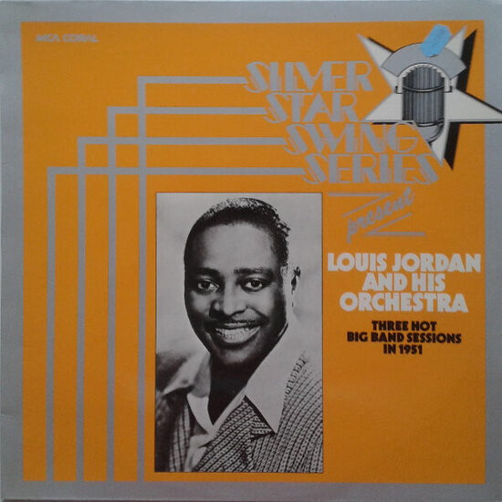 Louis Jordan And His Orchestra – Three Hot Big Band Sessions In 1951
