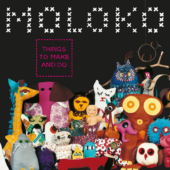 Moloko – Things To Make And Do