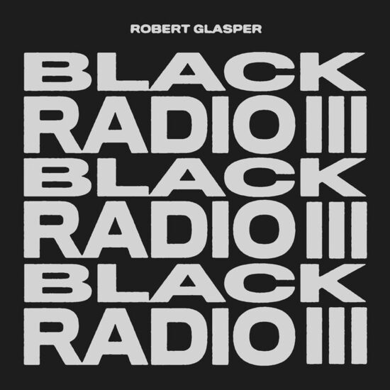 Robert Glasper – Black Radio III