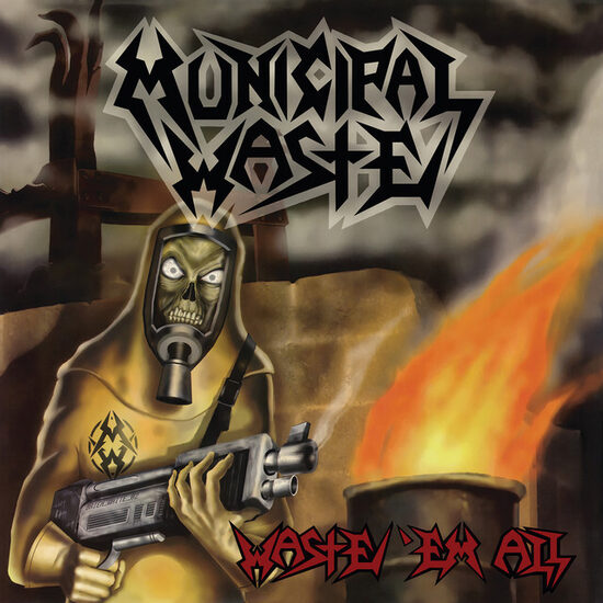 Municipal Waste – Waste 'Em All