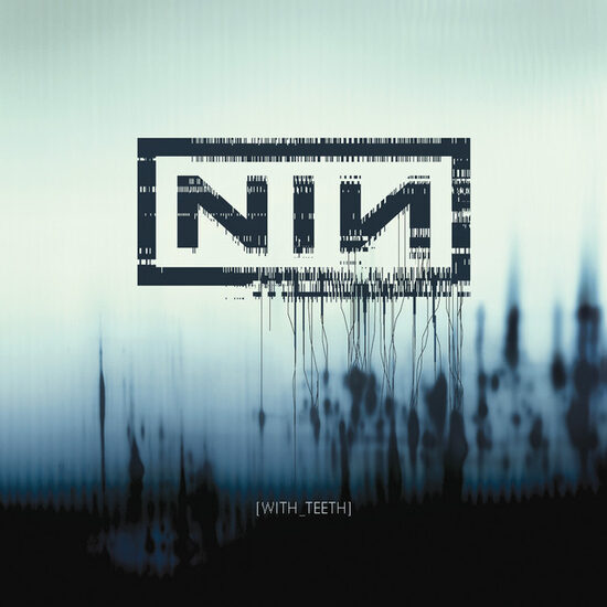 Nine Inch Nails – With Teeth