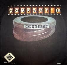 Compact – III : Cine Esti Tu, Oare?