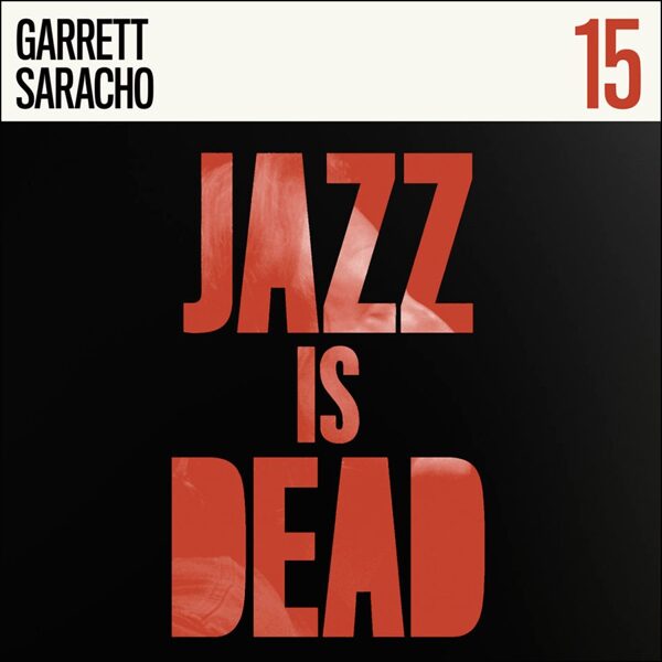 Garrett Saracho, Ali Shaheed Muhammad & Adrian Younge – Jazz Is Dead 15