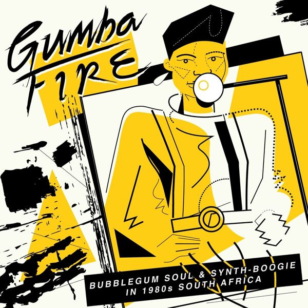 Various – Gumba Fire (Bubblegum Soul & Synth​-​Boogie In 1980s South Africa) Various - Gumba Fire (Bubblegum Soul & Synth​-​Boogie In 1980s South Africa) album cover More images