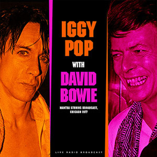 Iggy Pop With David Bowie – Mantra Studios Broadcast, Chicago 1977