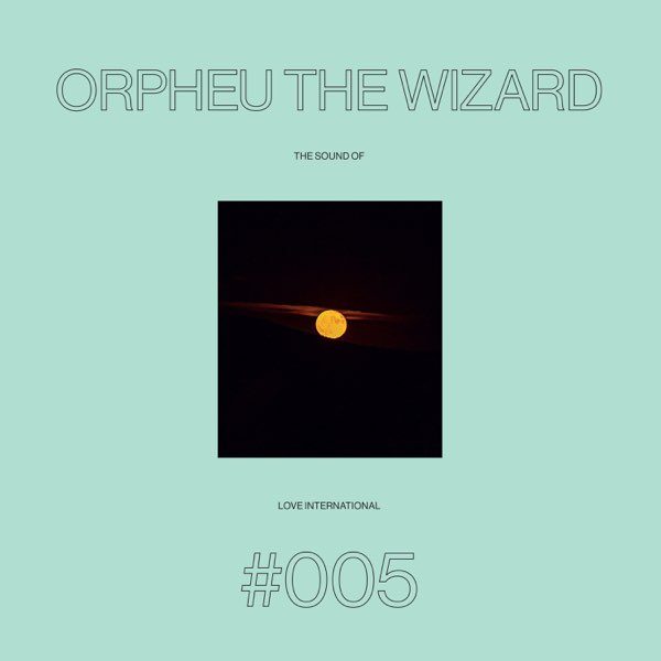 Orpheu The Wizard – The Sound Of Love International #005