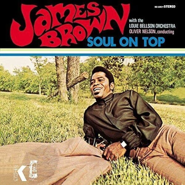 James Brown With Oliver Nelson Conducting Louie Bellson Orchestra – Soul On Top