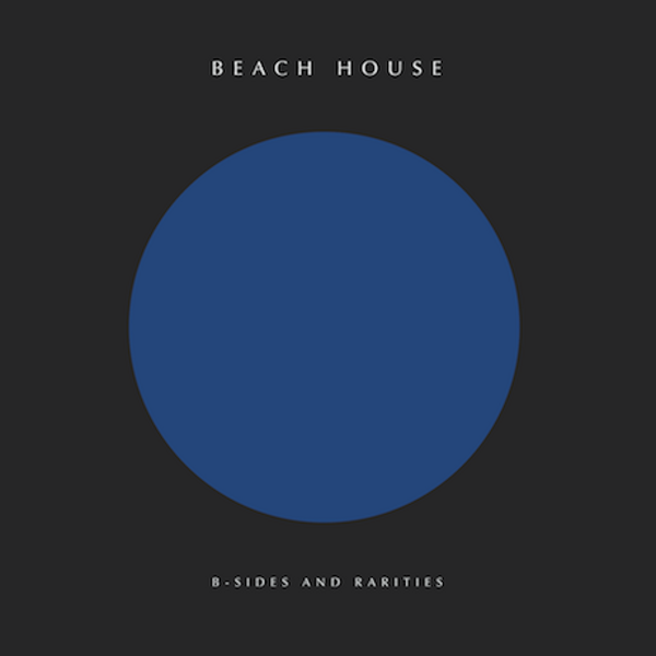 Beach House – B-Sides And Rarities