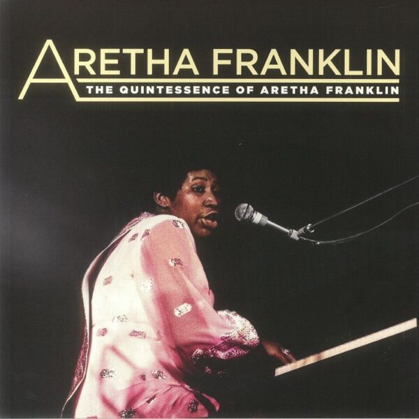 Aretha Franklin – The Quintessence Of Aretha Franklin