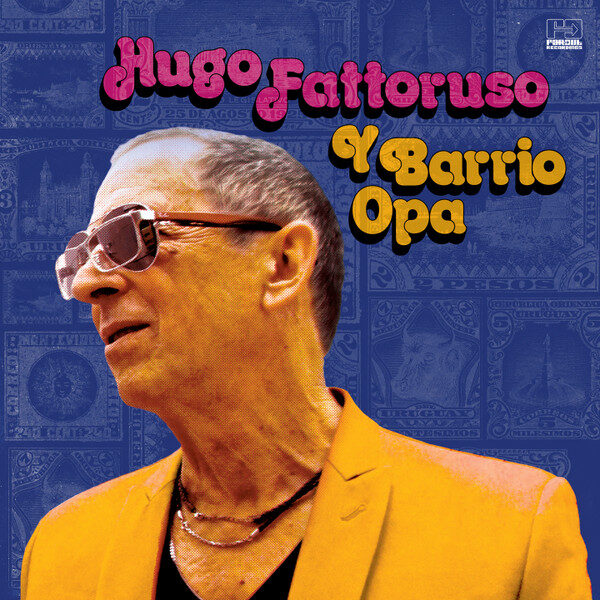 Hugo Fattoruso – Hugo Fattoruso Y Barrio Opa