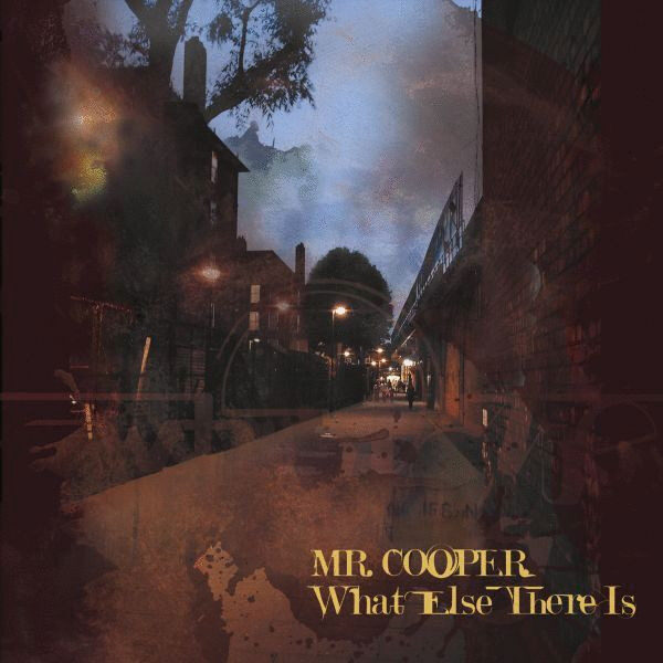 Mr. Cooper – What Else There Is
