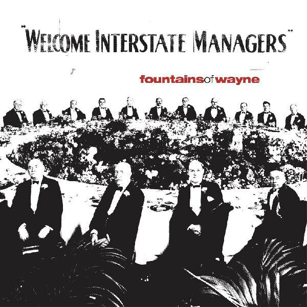 Fountains Of Wayne – Welcome Interstate Managers