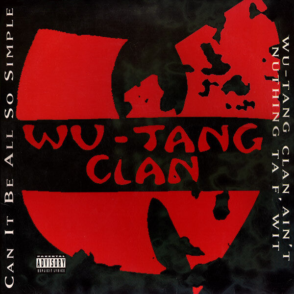 Wu-Tang Clan – Can It Be All So Simple / Wu-Tang Clan Ain't Nuthing Ta F' Wit