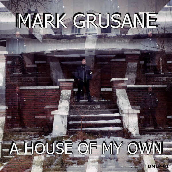 Mark Grusane – A House Of My Own