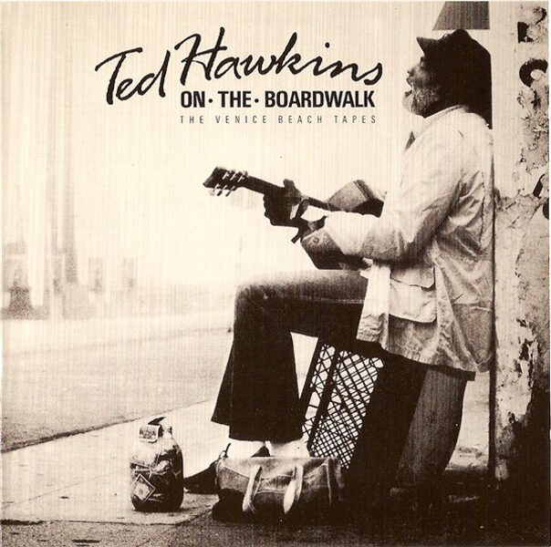 Ted Hawkins – On The Boardwalk (The Venice Beach Tapes)