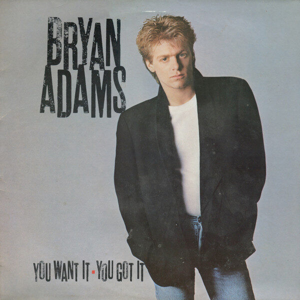 Bryan Adams – You Want It, You Got It