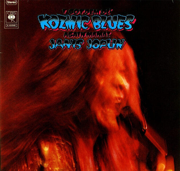 Janis Joplin – I Got Dem Ol' Kozmic Blues Again Mama!