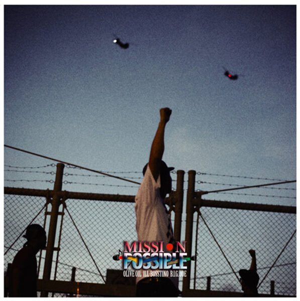 Olive Oil x Ill-Bosstino x B.I.G. Joe – Mission Possible