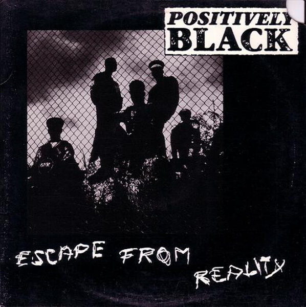 Positively Black – Escape From Reality