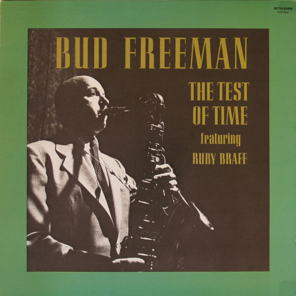 Bud Freeman Featuring Ruby Braff – The Test Of Time