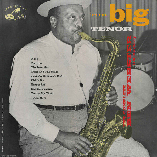 Ben Webster – The Big Tenor: The Complete Ben Webster On EmArcy