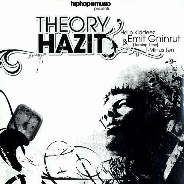 Theory Hazit – Hello Kiddeez / Emit Gninrut (Turning Time)/ T-Minus Ten