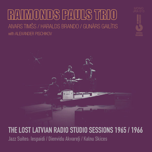 Raimonds Pauls Trio – The Lost Latvian Radio Studio Sessions 1965/1966