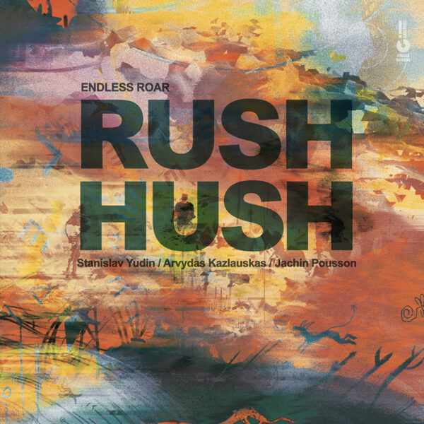 Endless Roar – Rush Hush