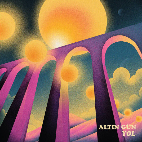 Altin Gun – Yol