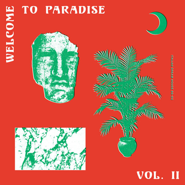 Various – Welcome To Paradise Vol. II: Italian Dream House 89-93