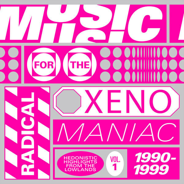 Various – Music For The Radical Xenomaniac Vol. 1 (Hedonistic Highlights From The Lowlands 1990-1999)