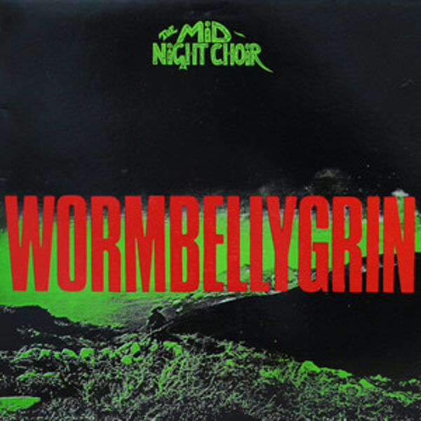 The Midnight Choir – Worm Belly Grin