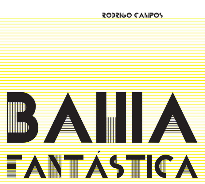 Rodrigo Campos – Bahia Fantástica