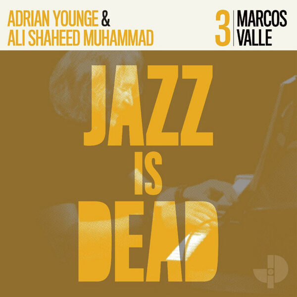 Marcos Valle / Adrian Younge & Ali Shaheed Muhammad – Jazz Is Dead 3