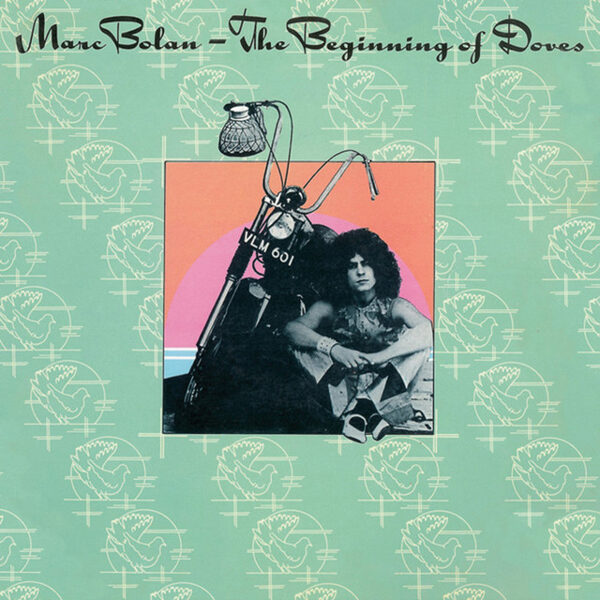 Marc Bolan – The Beginning Of Doves