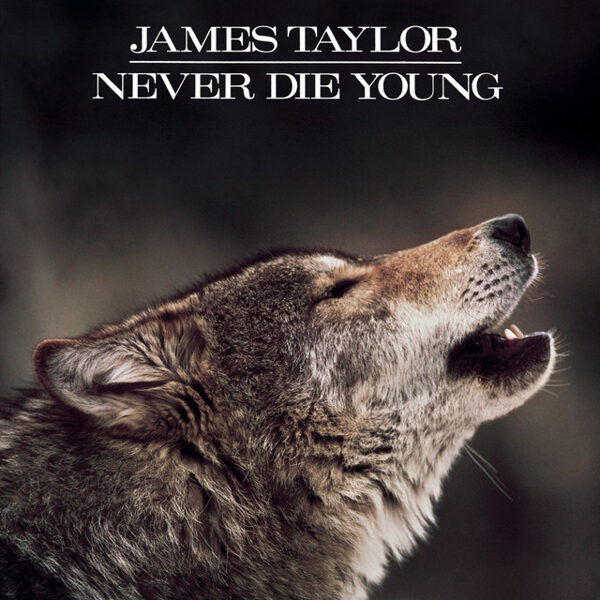 James Taylor – Never Die Young