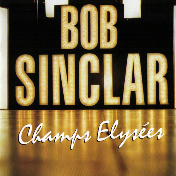 Bob Sinclar – Champs Elysées