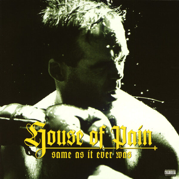 House Of Pain – Same As It Ever Was